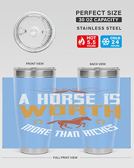 A horse is worth more than riches Style 45#- horse- Tumbler