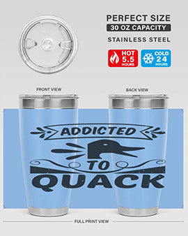 Addicted to Quack Style 39#- duck- Tumbler