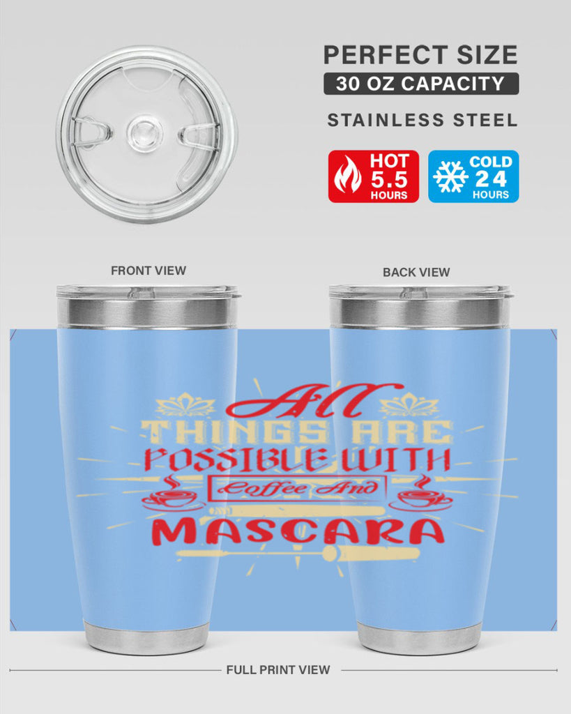 All things are possible with coffee and mascara Style 183#- make up- Tumbler