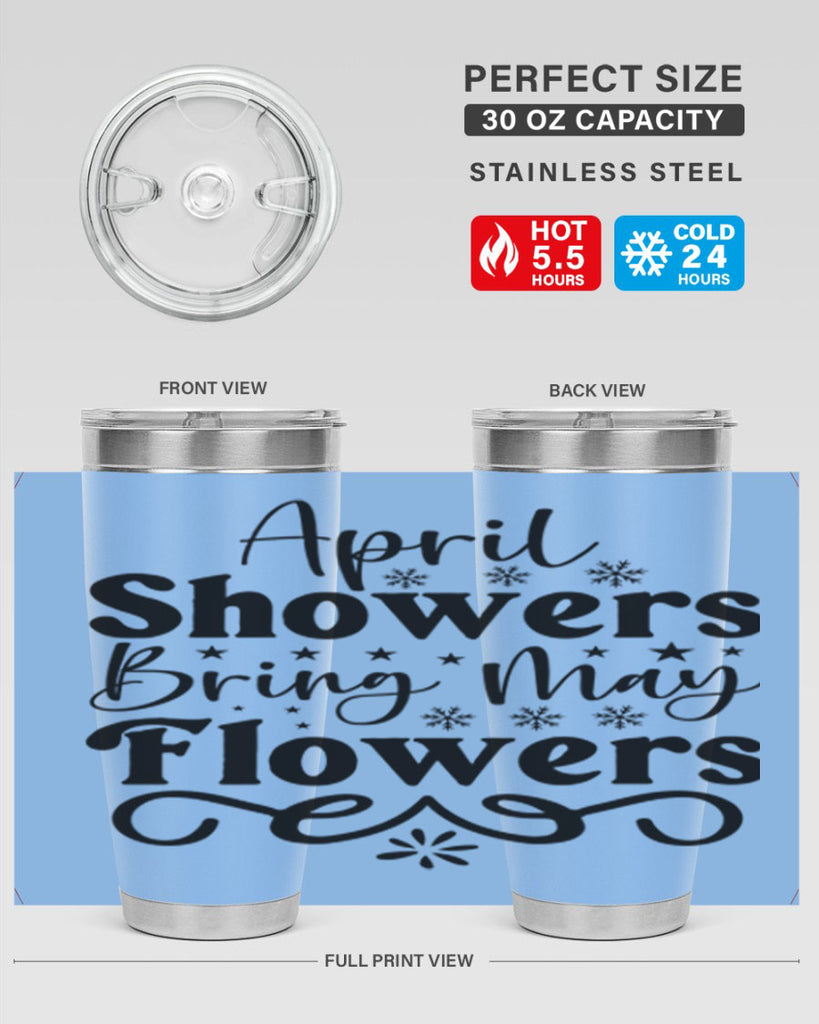 April Showers Bring May Flowers 19#- spring- Tumbler