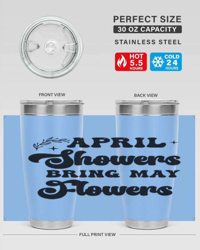 April showers bring may flowers 24#- spring- Tumbler