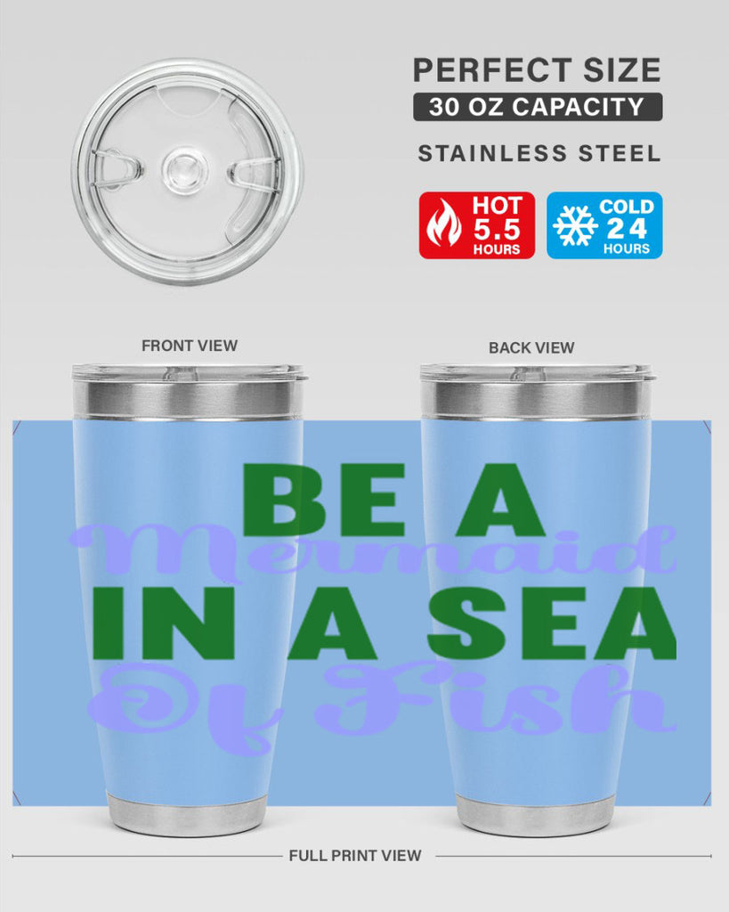 Be A Mermaid In A Sea Of Fish 50#- mermaid- Tumbler