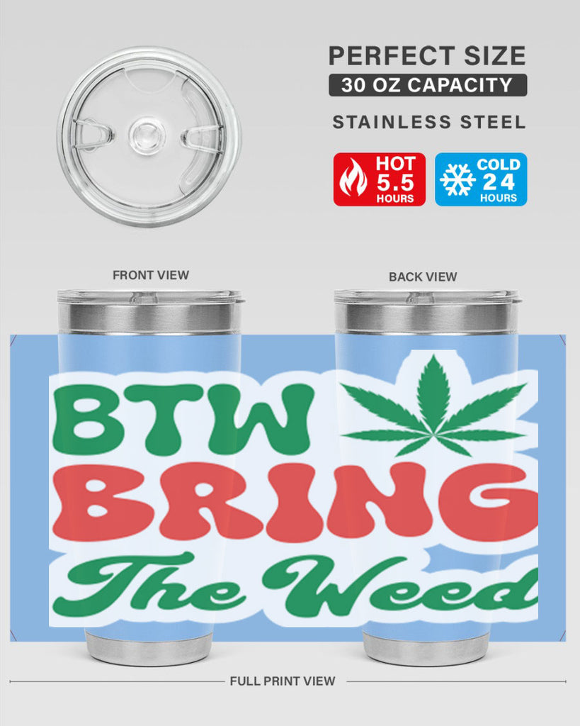 Btw Bring The Weed 21#- marijuana- Tumbler