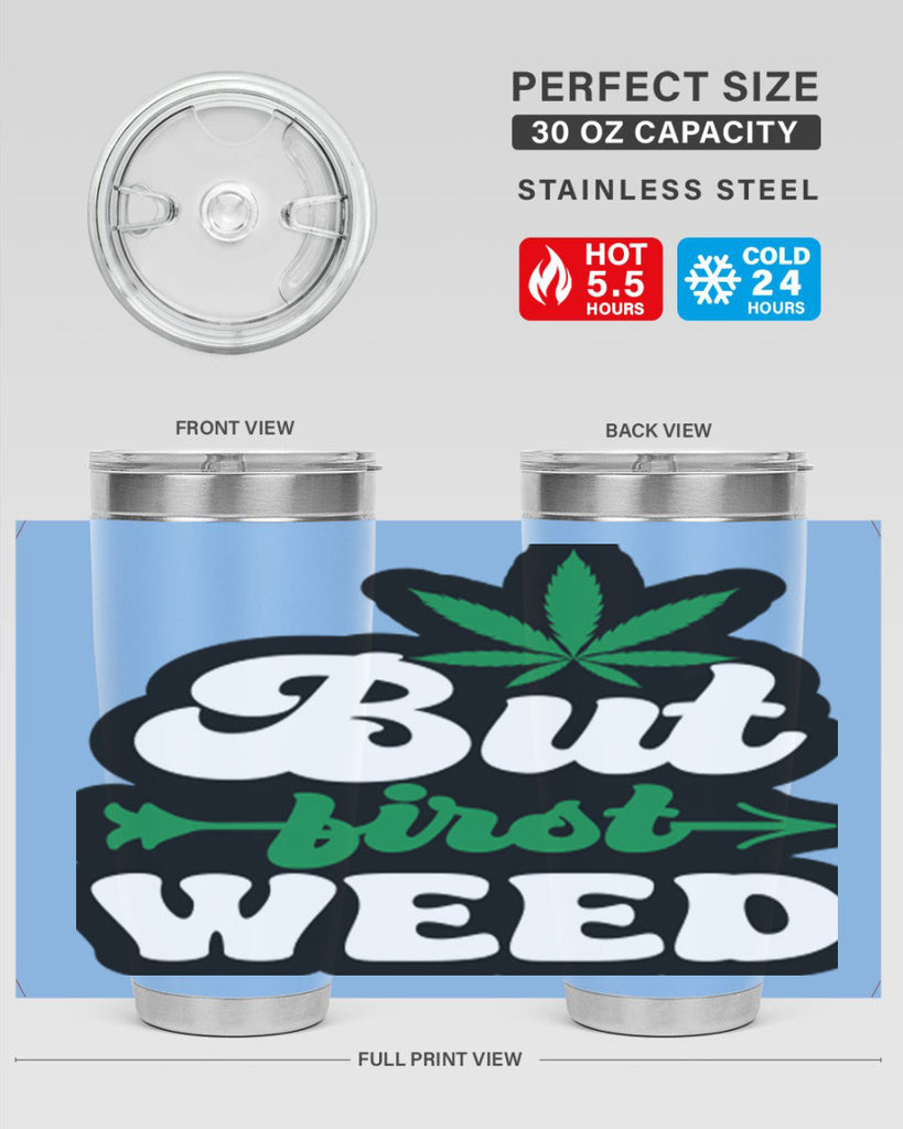 But first weed 32#- marijuana- Tumbler