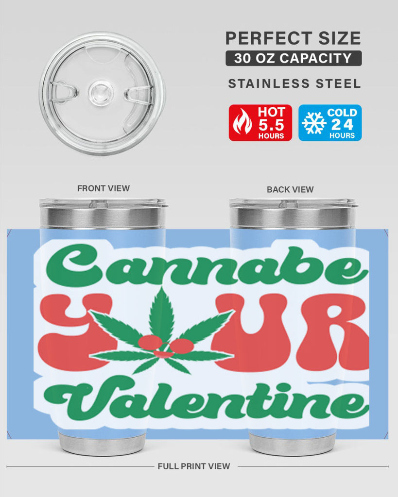 Cannabe Your Valentine 35#- marijuana- Tumbler