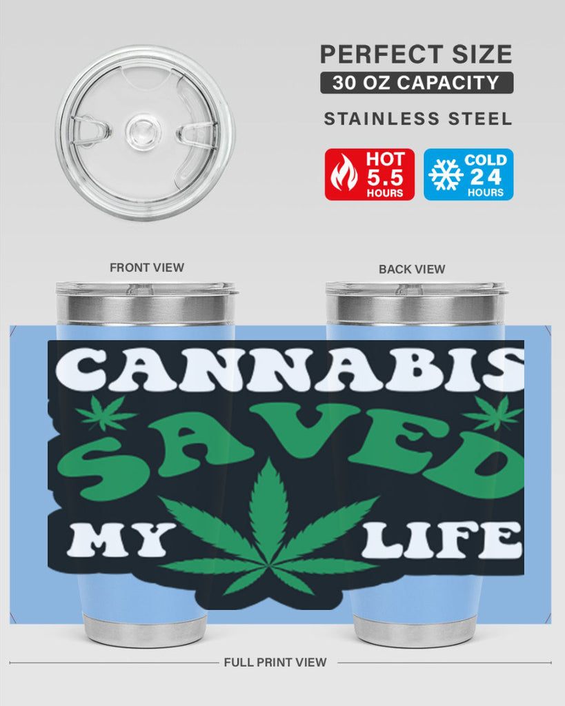 Cannabis saved my life 52#- marijuana- Tumbler