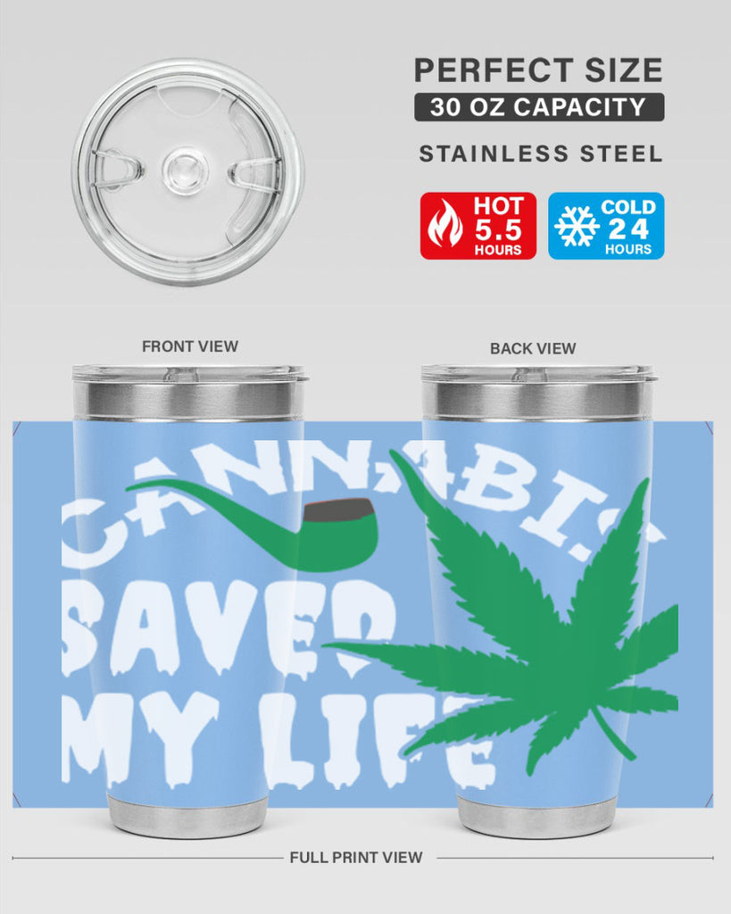 Cannabis saved my life 53#- marijuana- Tumbler