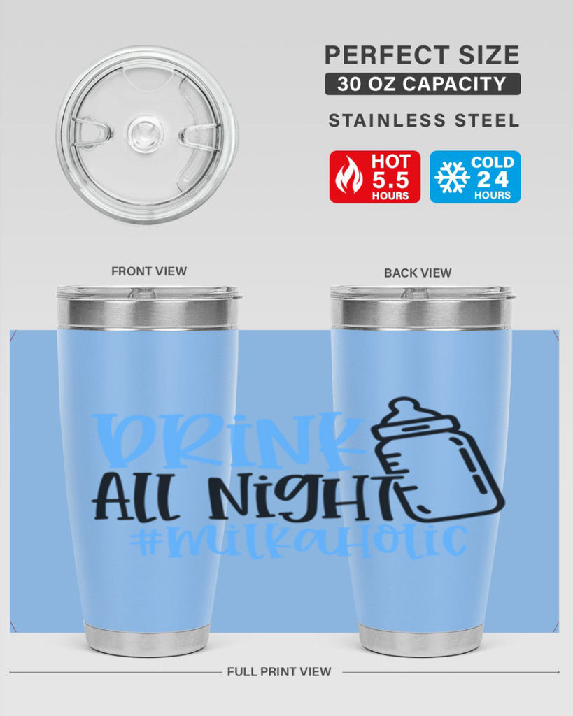 Drink All Night Milkaholic Style 99#- baby- tumbler