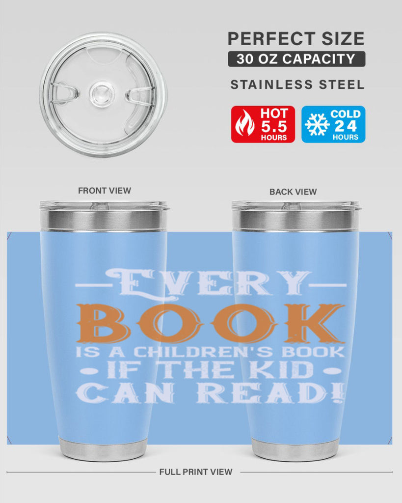 Every book is a childrens book if the kid can read Style 39#- baby- Tumbler