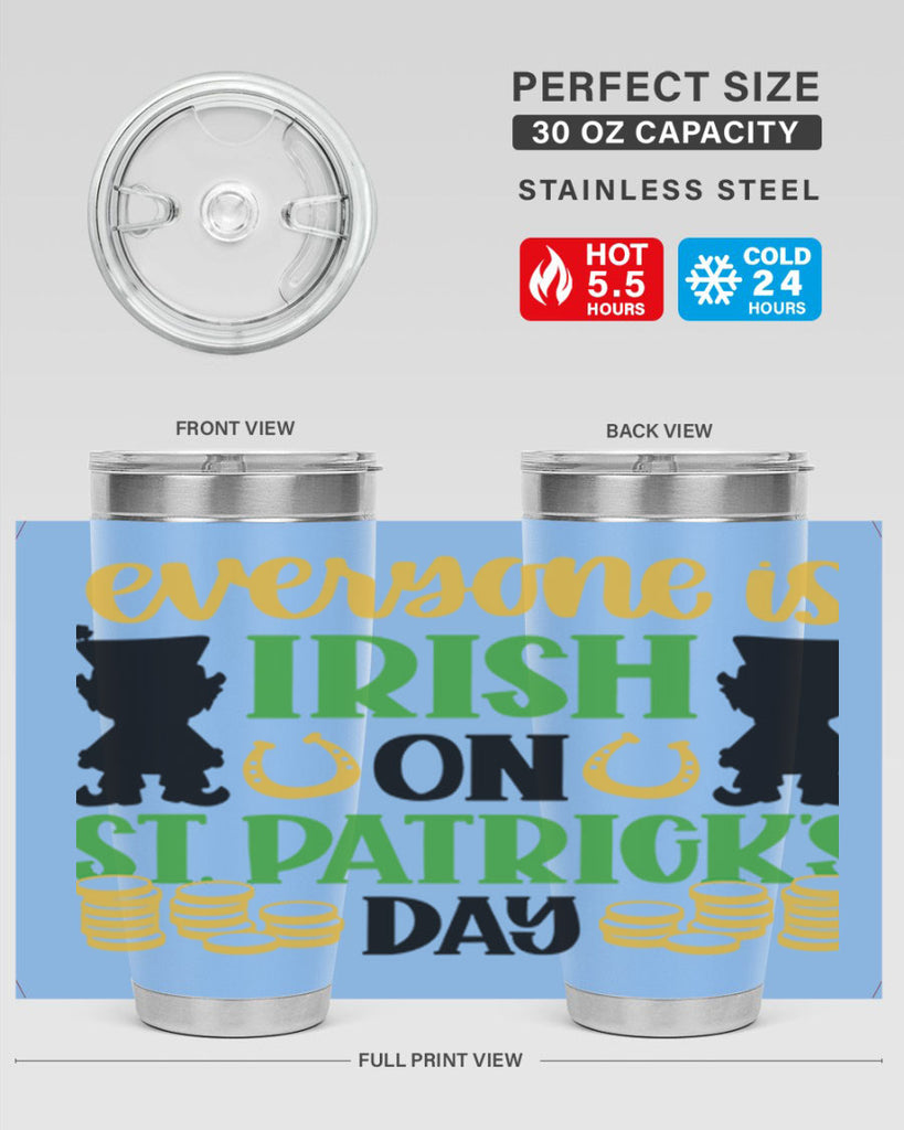 Everyone Is Irish On St Patricks Day Style 100#- St Patricks Day- Tumbler