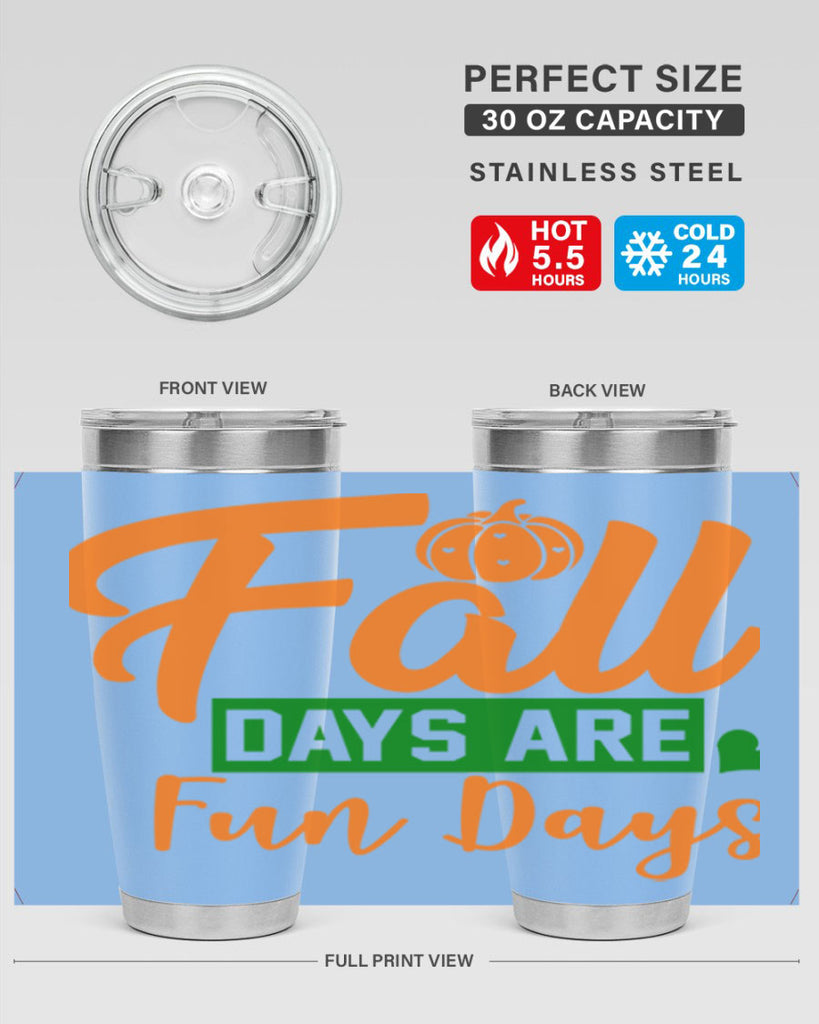 Fall Days Are Fun Days 96#- fall- Tumbler