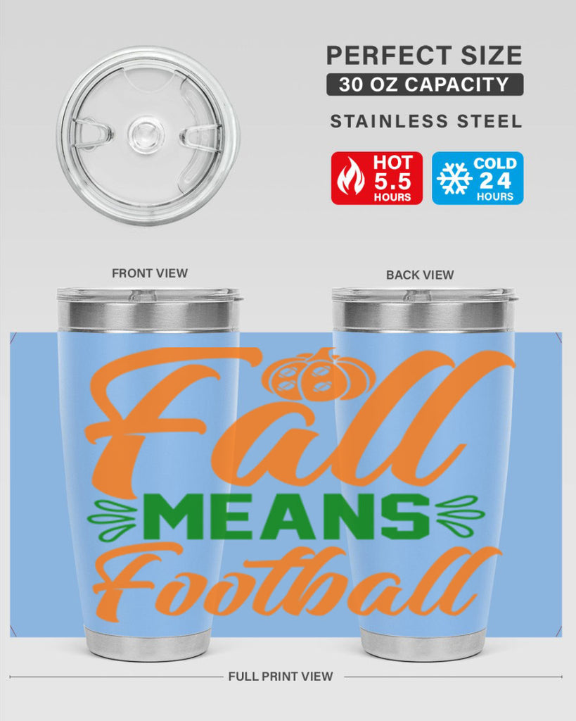 Fall Means Football 122#- fall- Tumbler