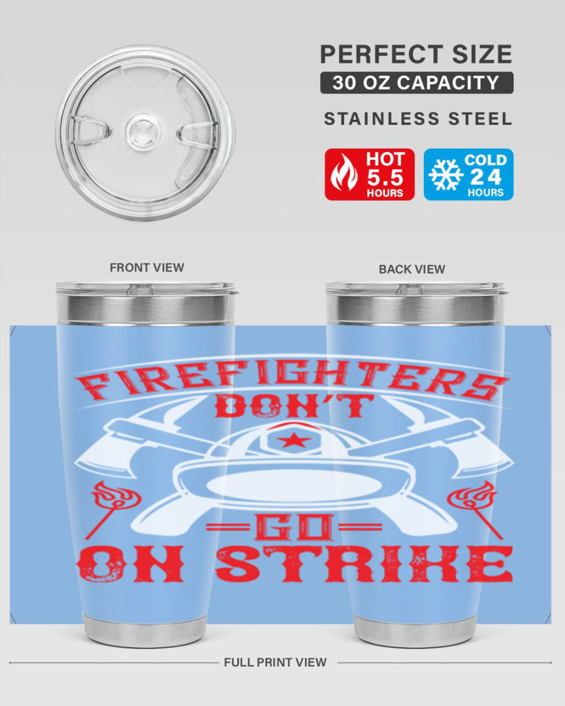 Firefighters don’t go on strike Style 73#- fire fighter- tumbler