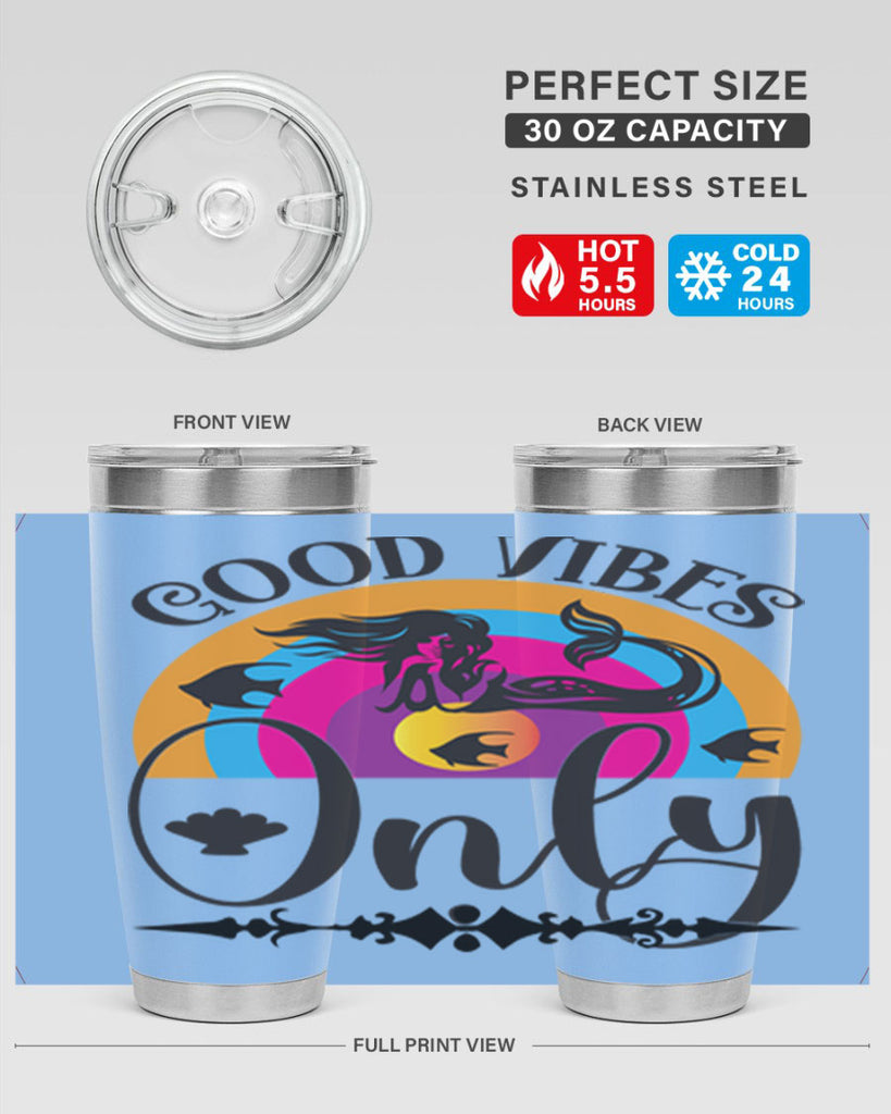 Good vibes only 199#- mermaid- Tumbler