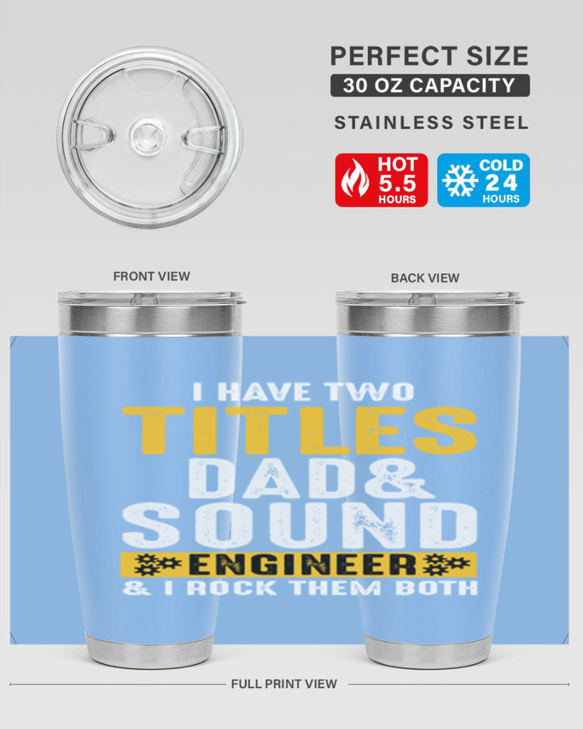 I Have Two Tittles Dad And Sound Engiineer 52#- dad- Tumbler