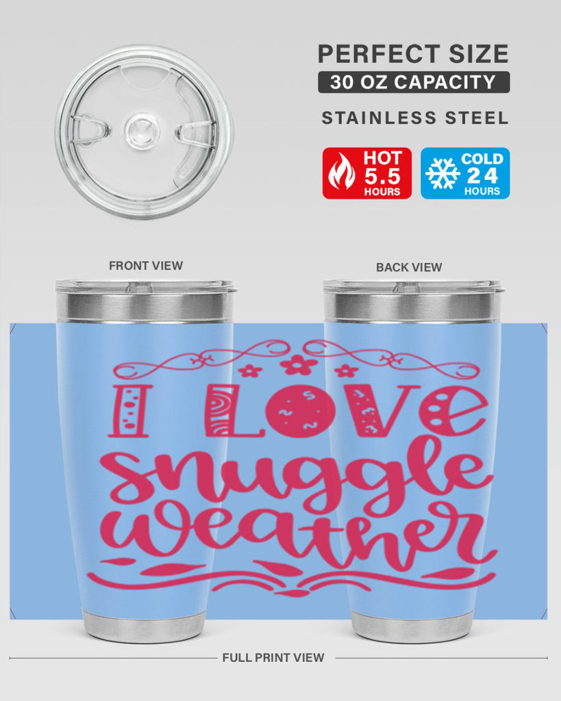 I Love Snuggle Weather 338#- fall- Tumbler