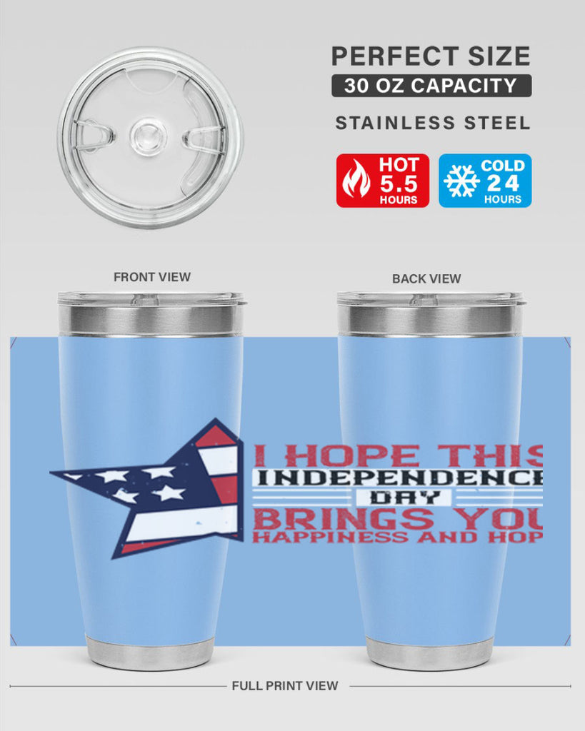 I hope this Independence Day brings you happiness and hope Style 113#- Fourt Of July- Tumbler