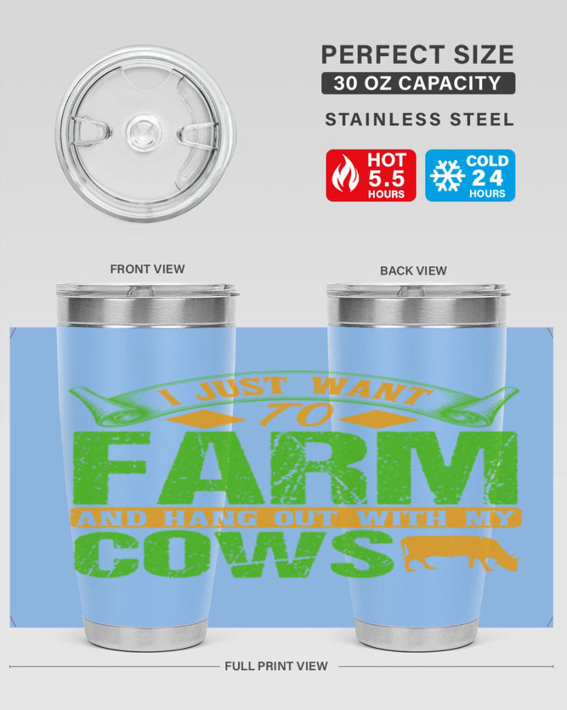 I just want to farm and hang out with cows 55#- farming and gardening- Tumbler