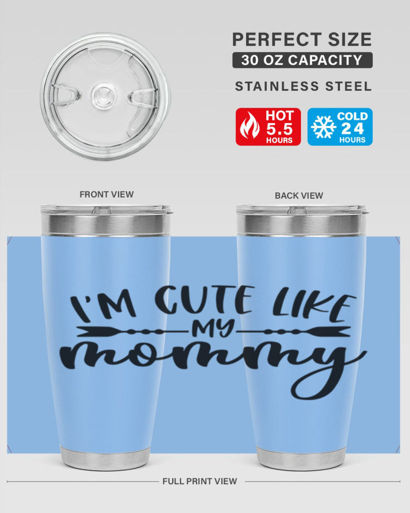 Im Cute Like My Mommy Style 83#- baby- tumbler
