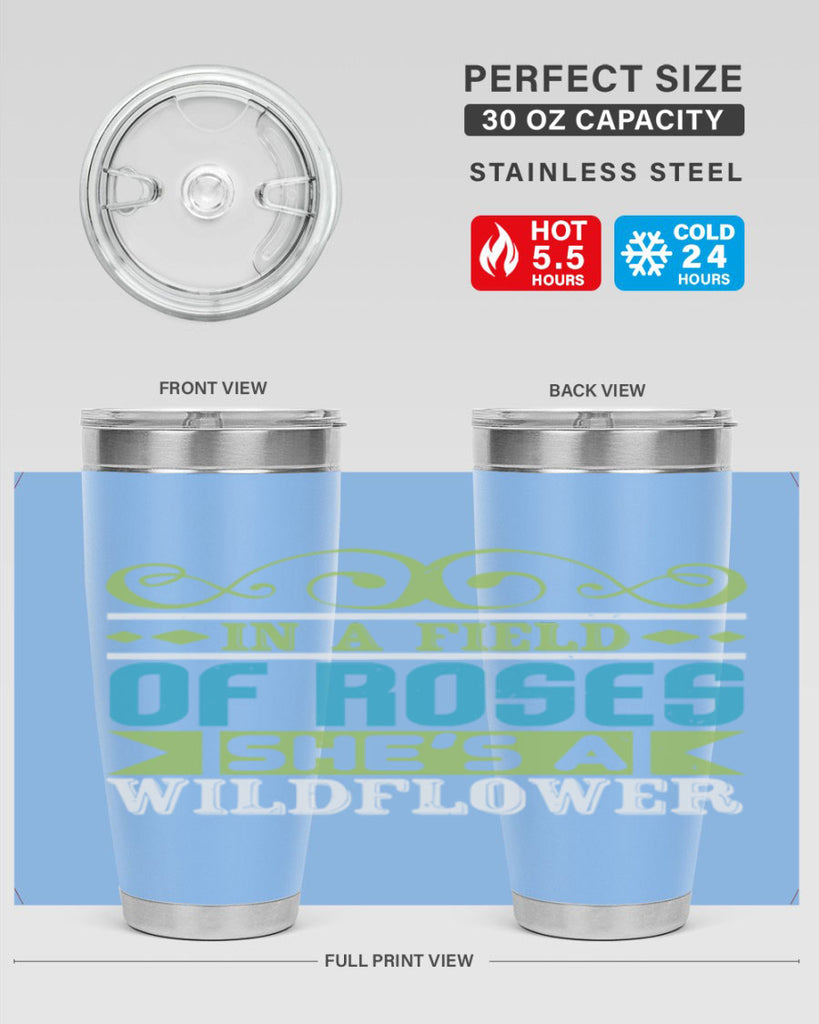 Ina field of Roses shes a wildflower Style 195#- baby- tumbler