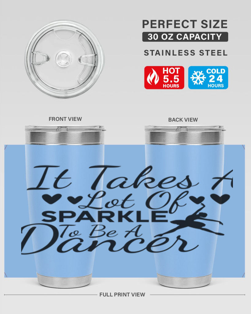 It Takes a Lot of Sparkle to Be a Dancer 53#- ballet- Tumbler