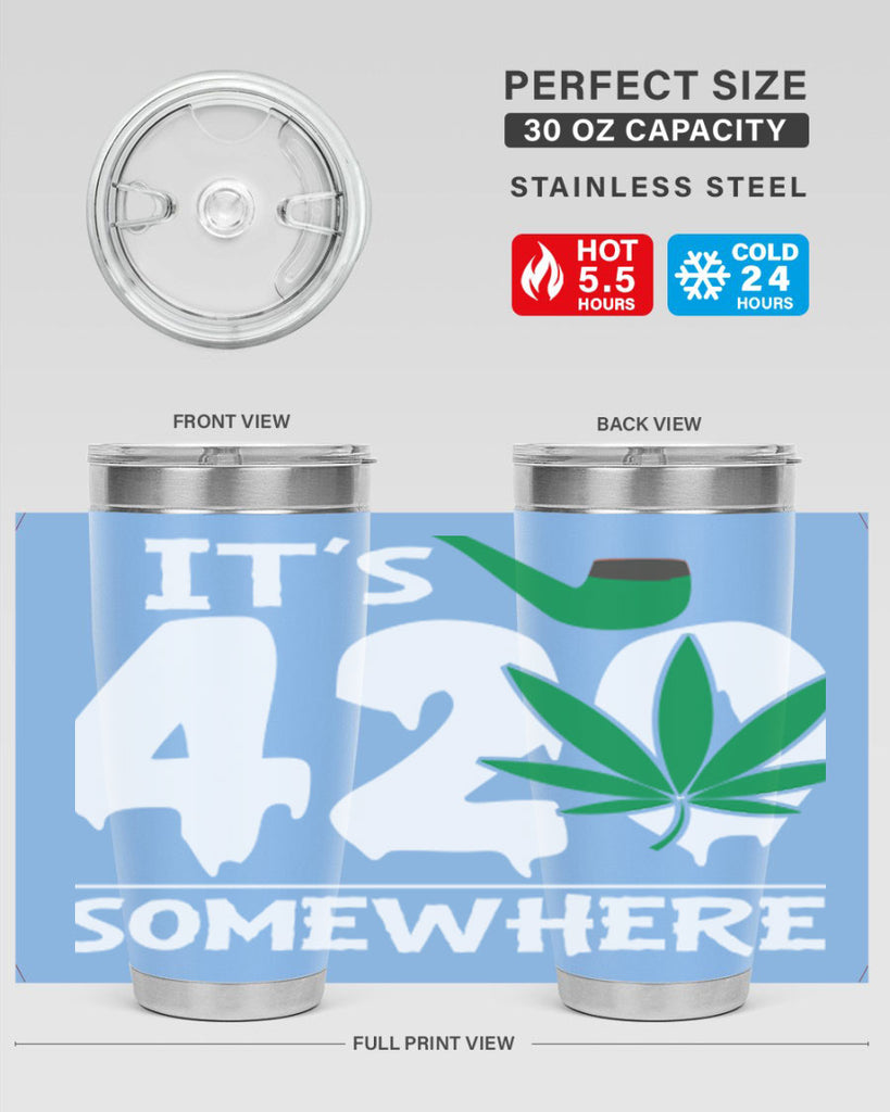 Its 420 somewhere 160#- marijuana- Tumbler