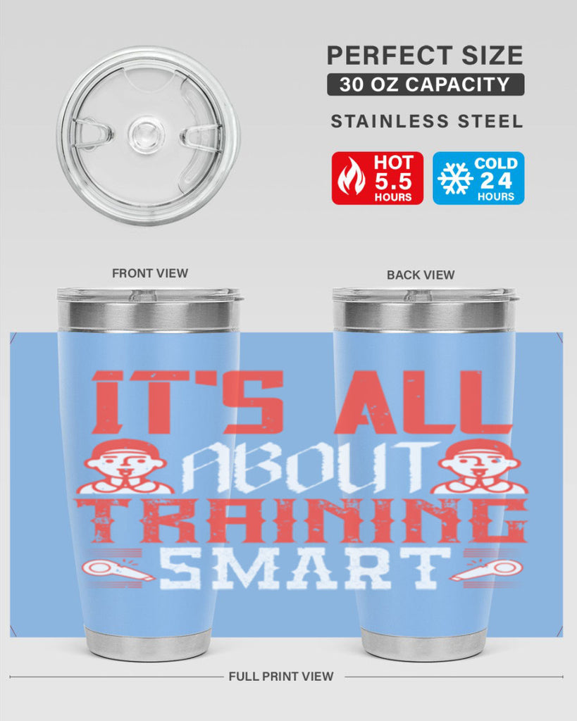 Its all about training smart Style 26#- coaching- tumbler