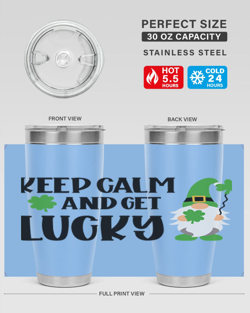 Keep Calm And Get Lucky Style 75#- St Patricks Day- Tumbler