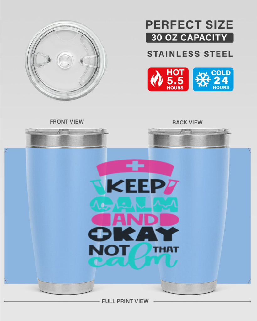 Keep Calm And Okay Not That Calm Style Style 148#- nurse- tumbler