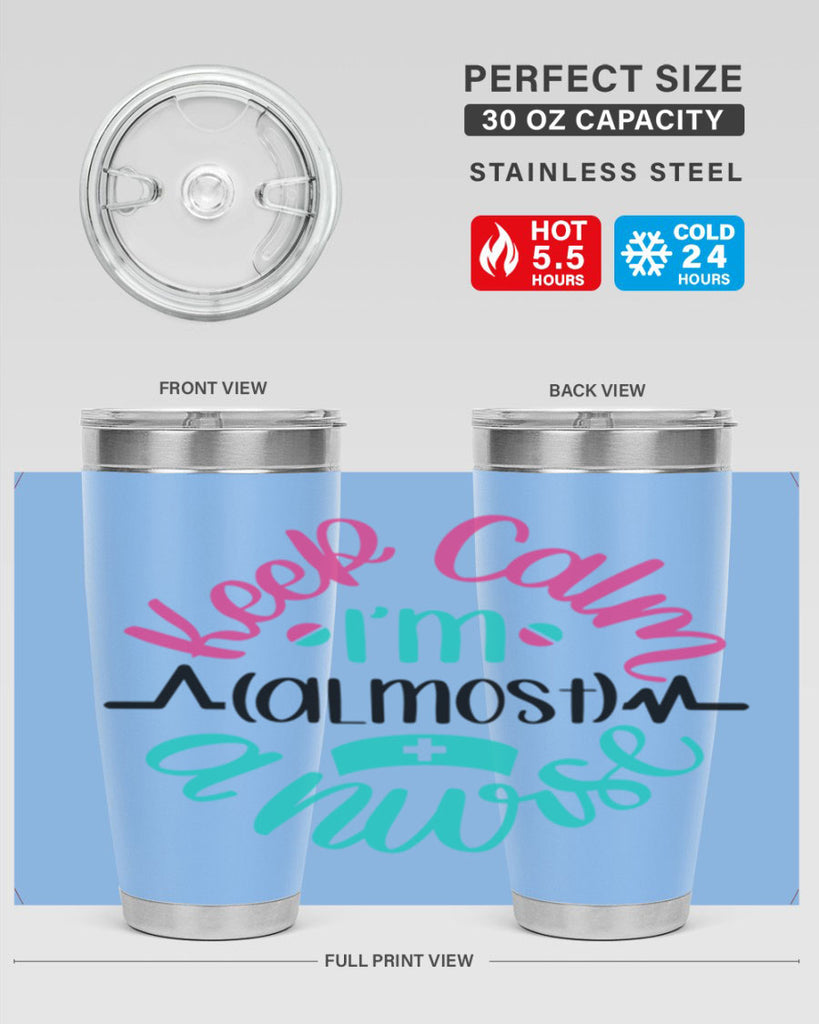 Keep Calm Im Almost Style Style 146#- nurse- tumbler
