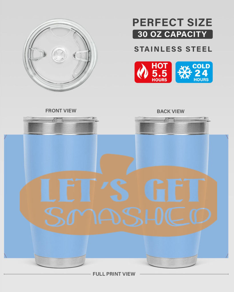 Let s Get Smashed 399#- fall- Tumbler
