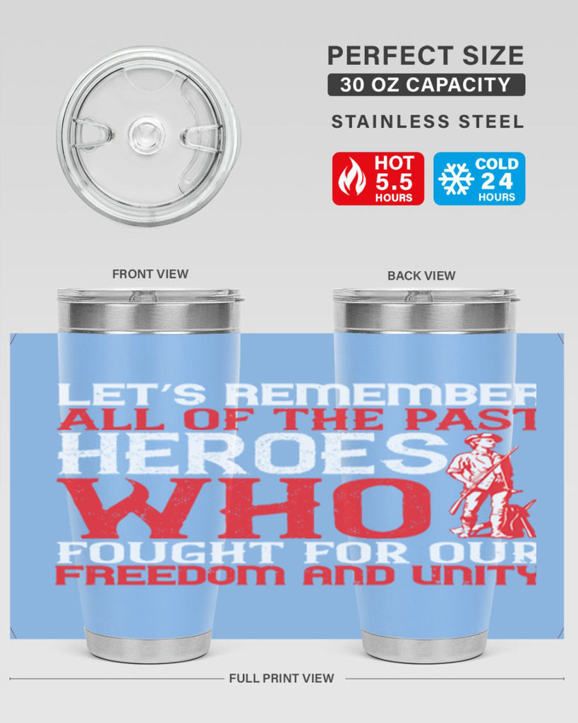 Let’s remember all of the past heroes who fought for our freedom and unity Style 127#- Fourt Of July- Tumbler