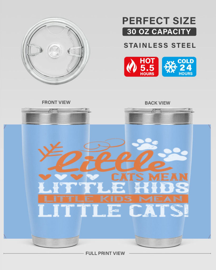 Little cats mean little kids little kids mean little cats Style 27#- baby- Tumbler