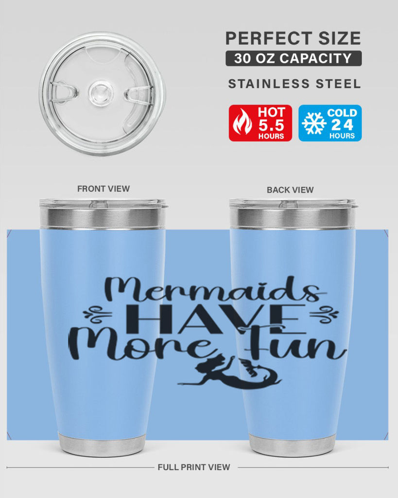 Mermaids Have More Fun 468#- mermaid- Tumbler