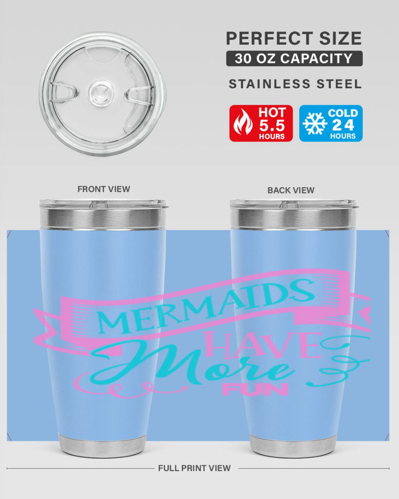 Mermaids Have More Fun 470#- mermaid- Tumbler