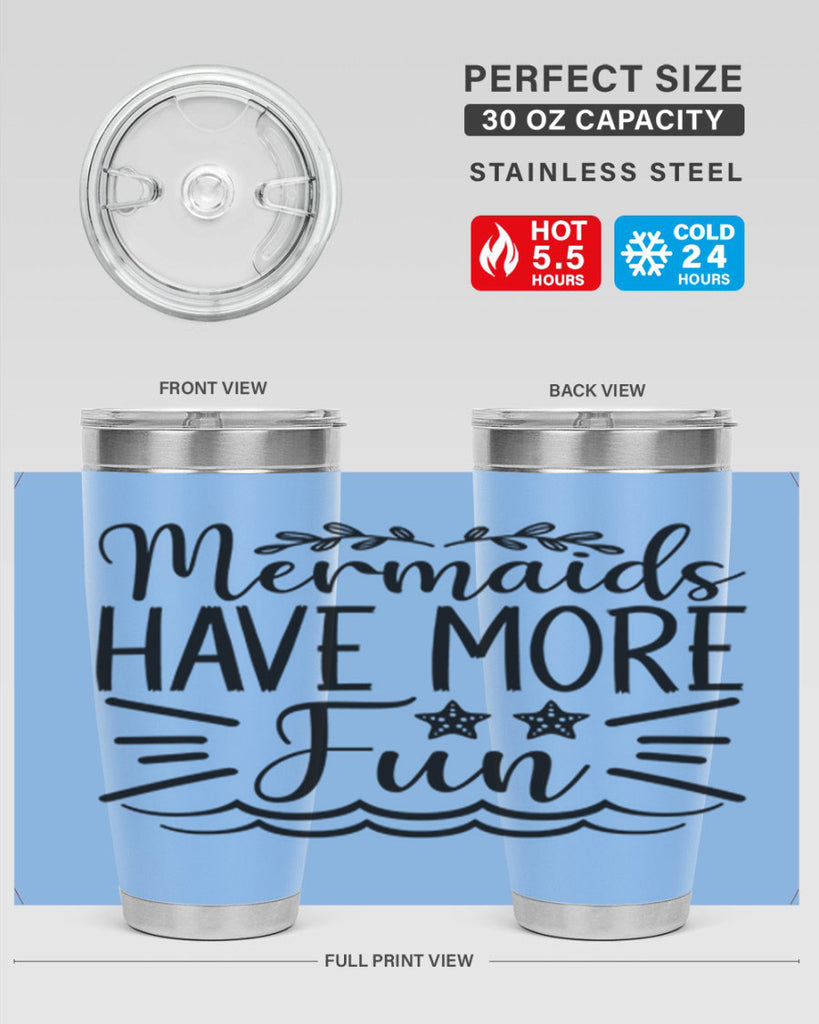 Mermaids Have More Fun 489#- mermaid- Tumbler