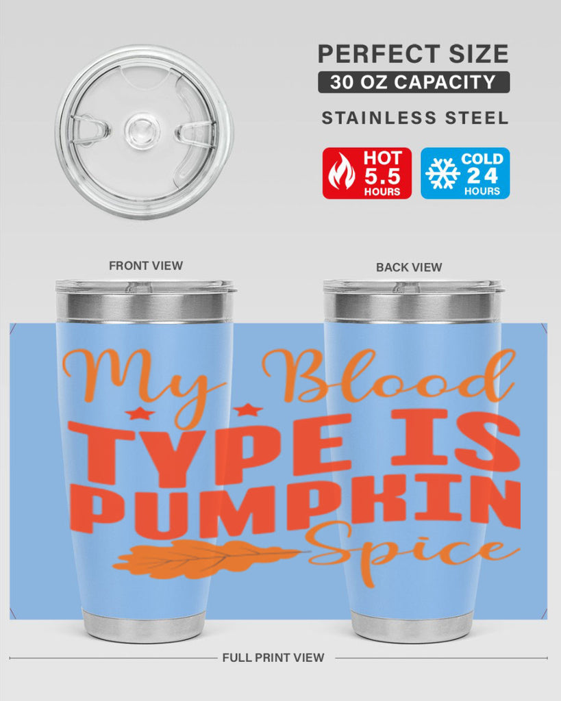 My Blood Type Is Pumpkin Spice Design 433#- fall- Tumbler