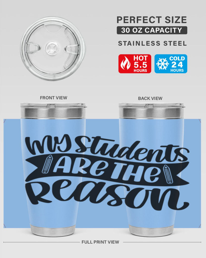 My Students Are The Reason Style 63#- teacher- tumbler