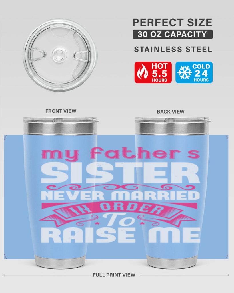 My fathers sister never married in order to raise me Style 34#- aunt- Tumbler