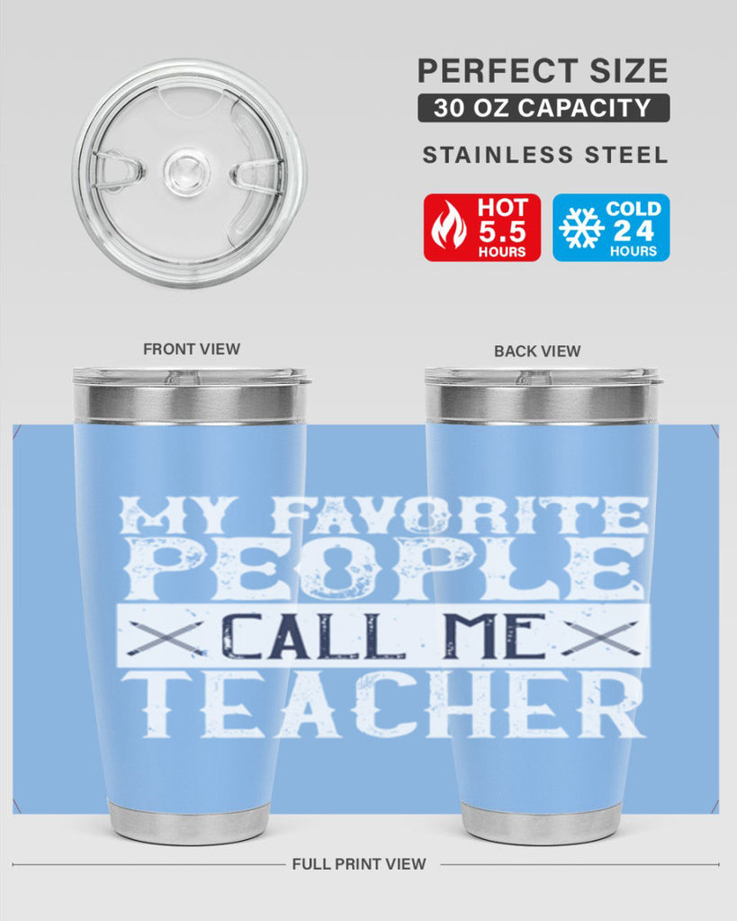 My favorite people call me Teacher Style 93#- teacher- tumbler