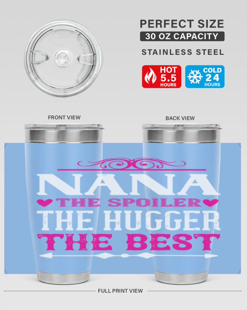 NANA the spoiler the hugger the best 6#- grandma - nana- Tumbler