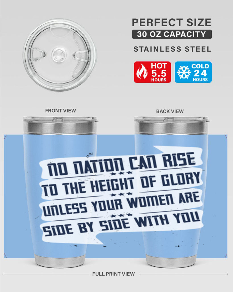 No nation can rise to the height of glory unless your women are side by side with you Style 47#- womens day- Tumbler