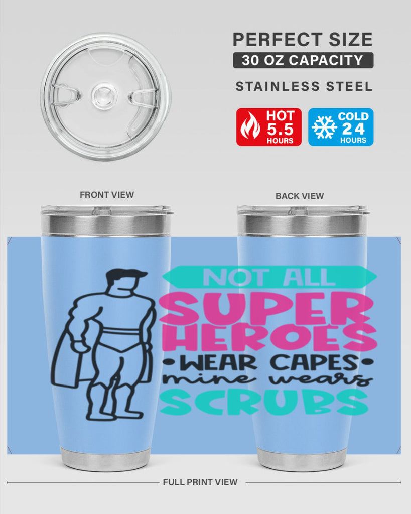 Not All Super Heroes Wear Capes Mine Wears Scrubs Style Style 125#- nurse- tumbler