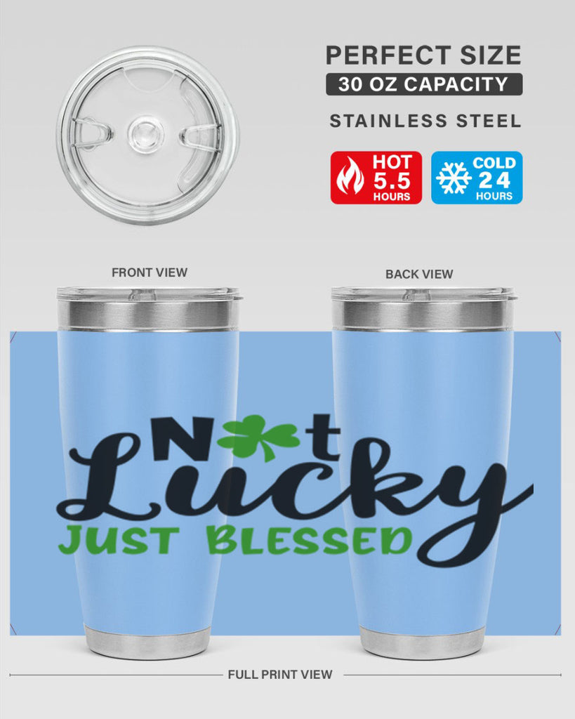 Not Lucky Just Blessed Style 149#- St Patricks Day- Tumbler
