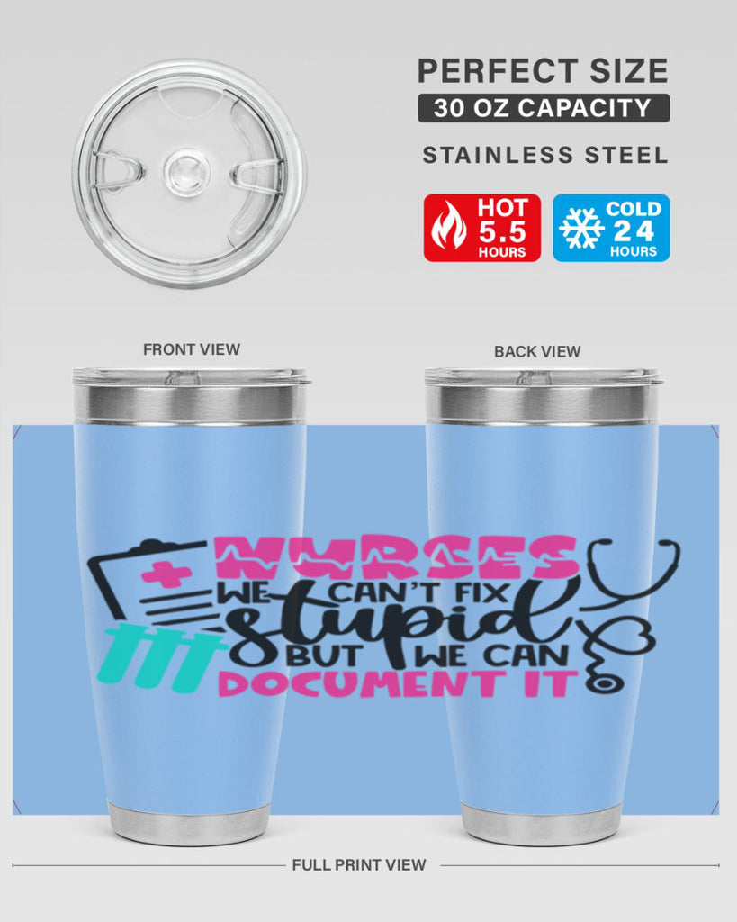 Nurses We Cant Fix Stupid But We Can Document It Style Style 76#- nurse- tumbler