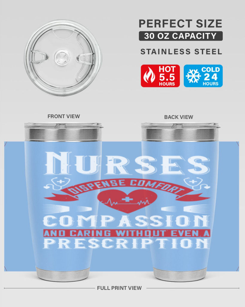 Nurses dispense comfort compassion and caring without even a prescription Style 280#- nurse- tumbler