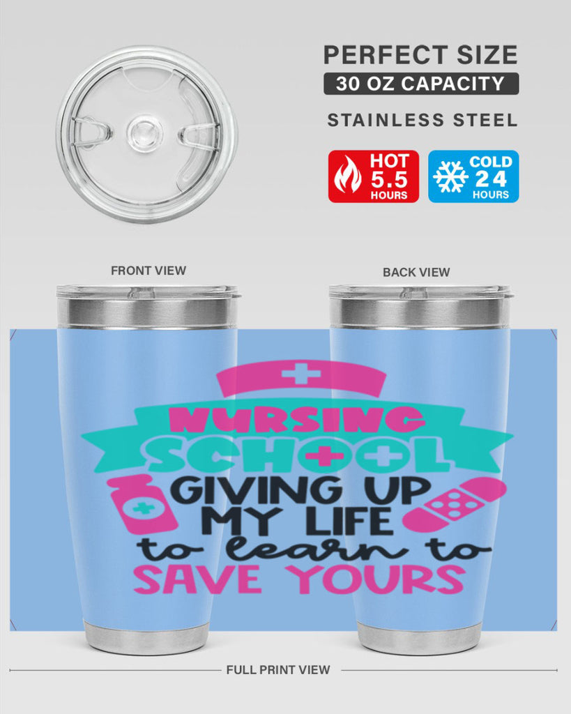 Nursing School Giving Up My Life To Learn To Save Yours Style Style 65#- nurse- tumbler