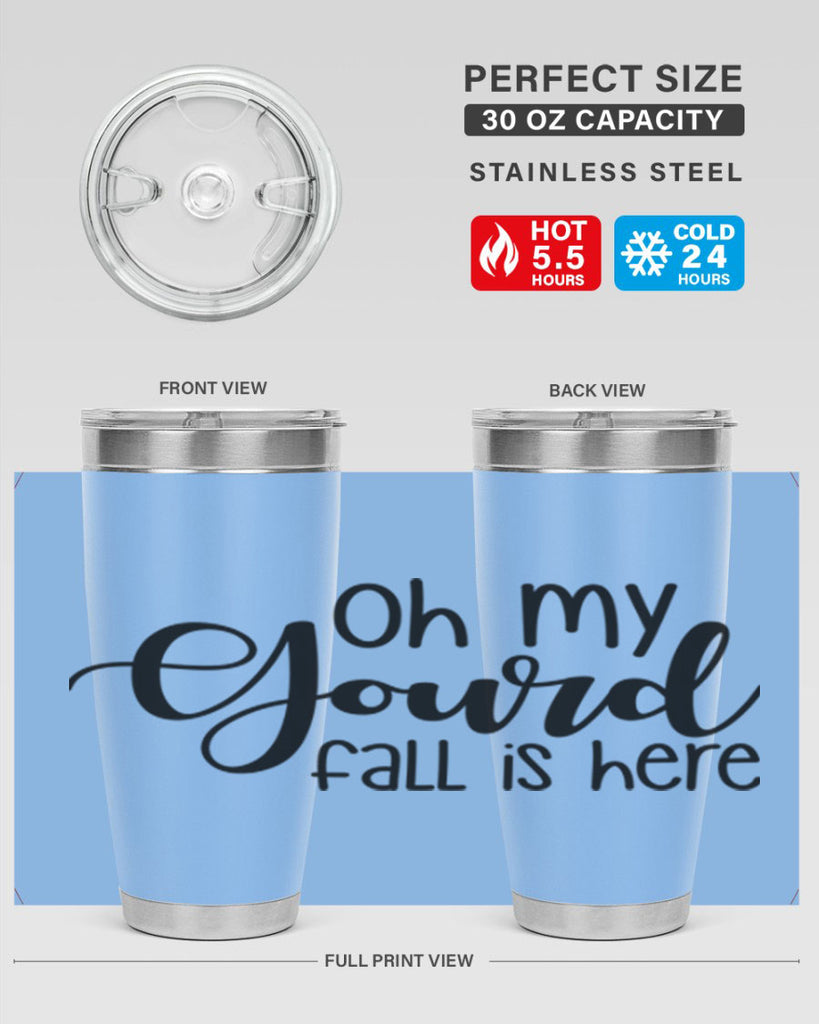 Oh My Gourd Fall Is Here 455#- fall- Tumbler