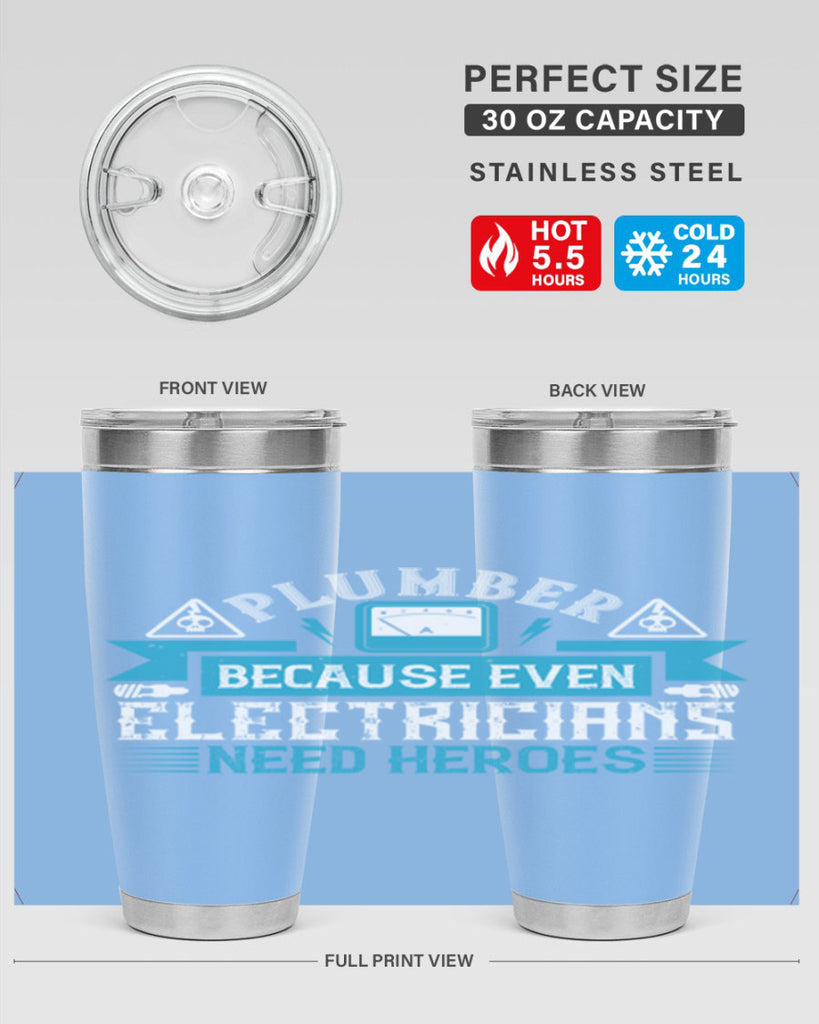 Plumber because even electricians need heroes Style 22#- electrician- tumbler