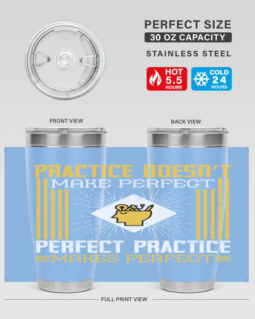 Practice doesn’t make perfect Perfect practice makes perfect Style 20#- coaching- tumbler